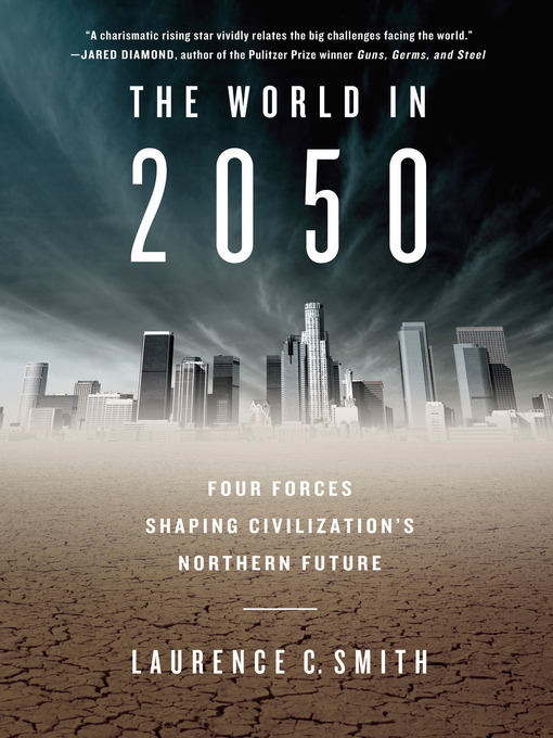 Title details for The World in 2050 by Laurence C. Smith - Wait list